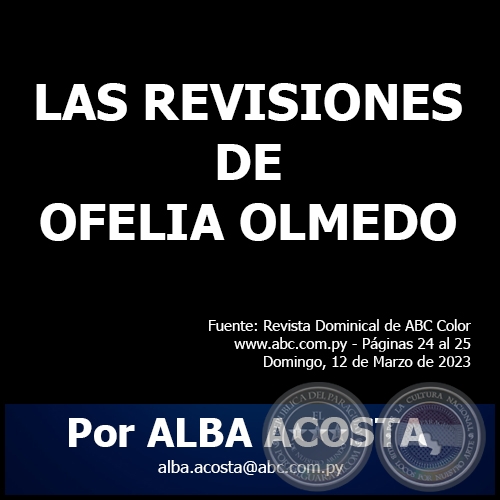 LAS REVISIONES DE OFELIA OLMEDO - Por ALBA ACOSTA - Domingo, 12 de Marzo de 2023